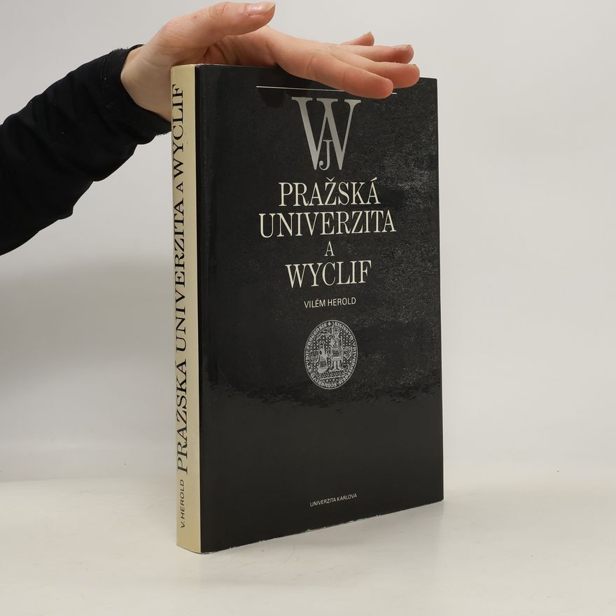 Vilém Herold Pražská univerzita a Wyclif