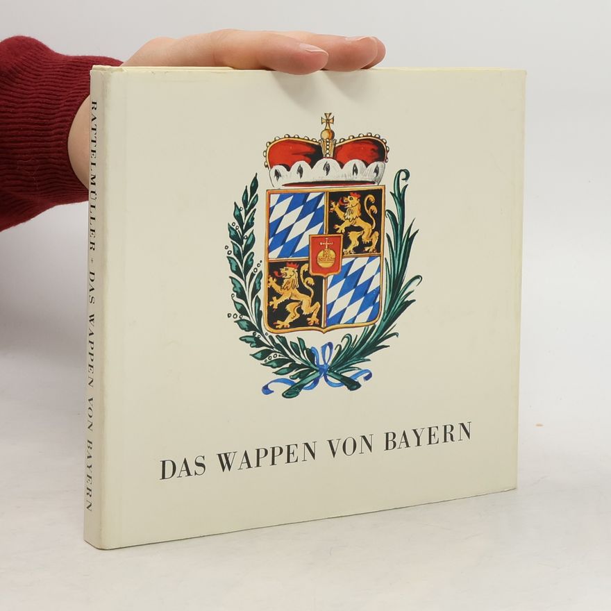 Paul Ernst Rattelmüller Das Wappen von Bayern