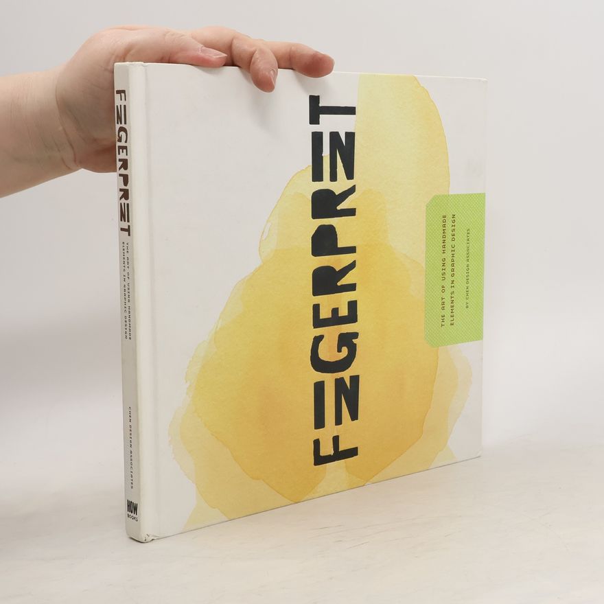 Kolektiv autorů Fingerprint: The Art of Using Hand-Made Elements in Graphic Design