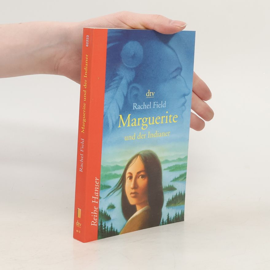 Rachel Field Marguerite und der Indianer