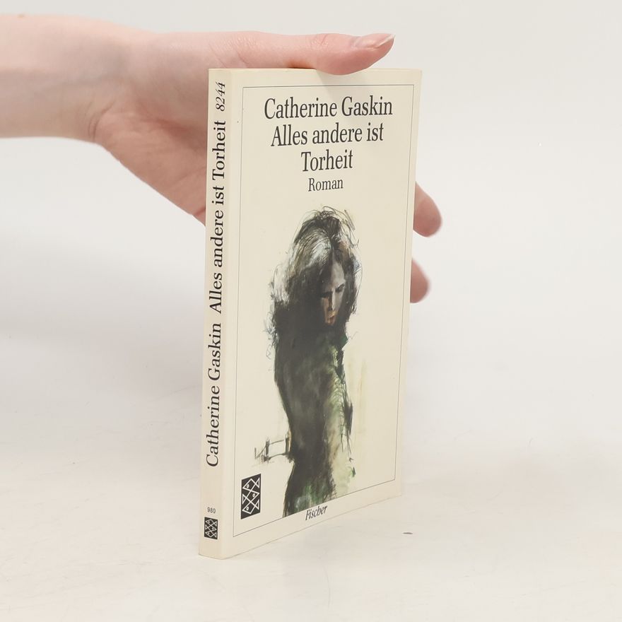 Catherine Gaskin Alles andere ist Torheit