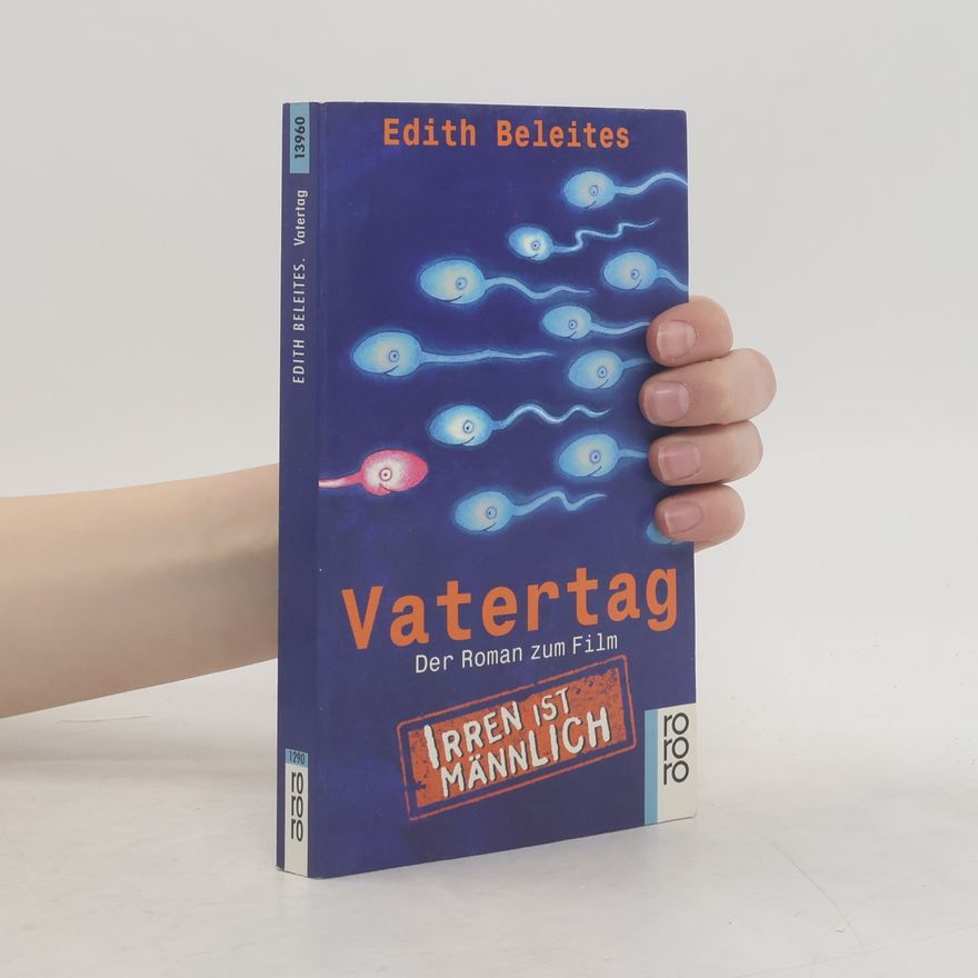 Edith Beleites Vatertag. Der Roman zum Film 'Irren ist männlich'