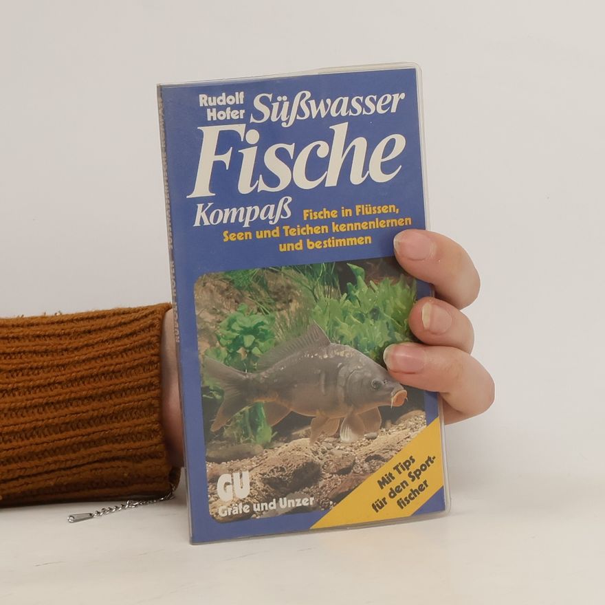 Rudolf Hofer Hofers Süsswasserfische-Kompass