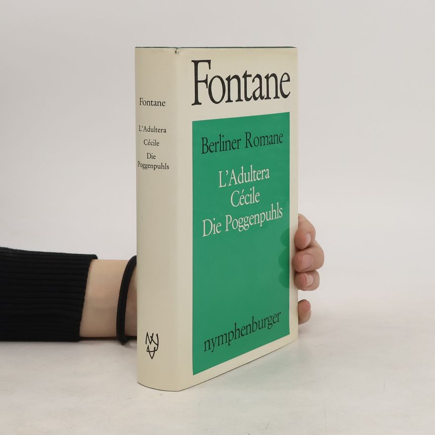 Theodor Fontane Berliner Romane. L'Adultera. Cécile. Die Poggenpuhls