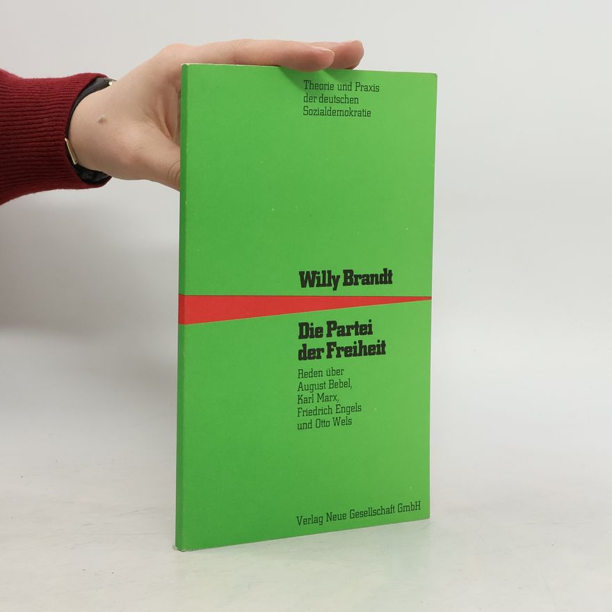 Willy Brandt Die Partei der Freiheit