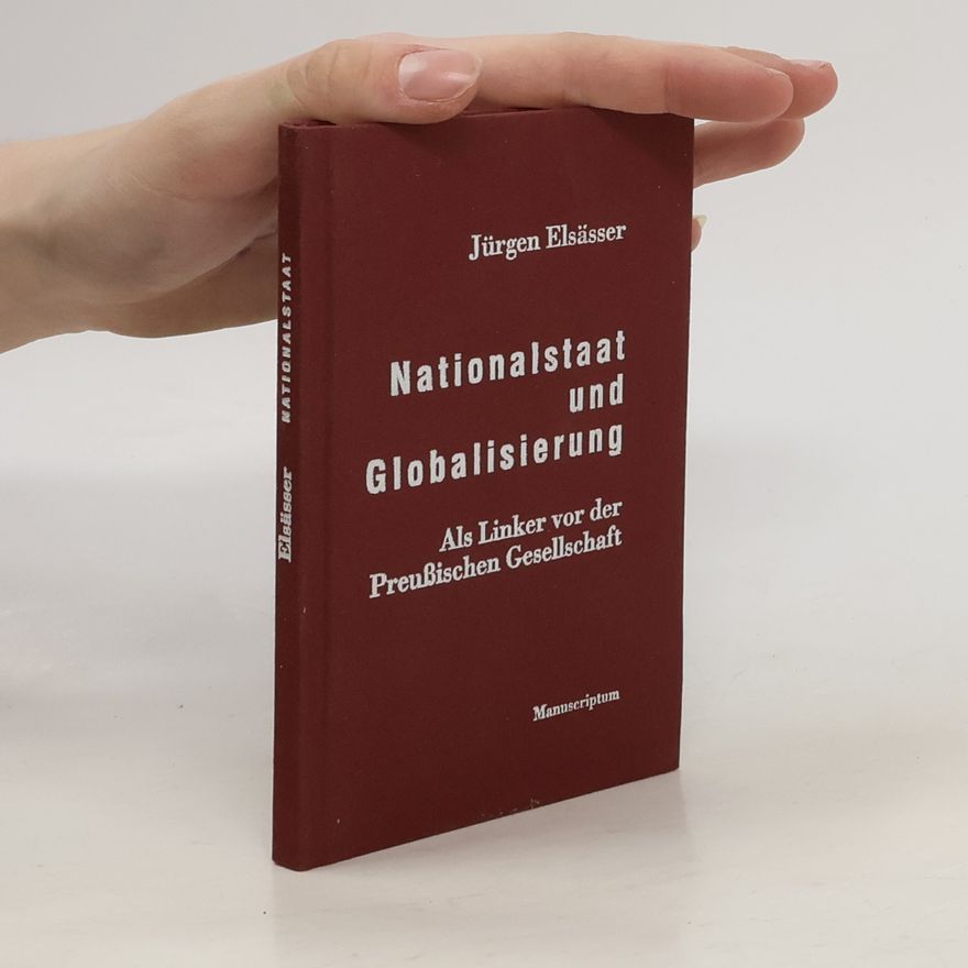 anonym Nationalstaat und Globalisierung. Als Linker vor der Preußischen Gesellschaft