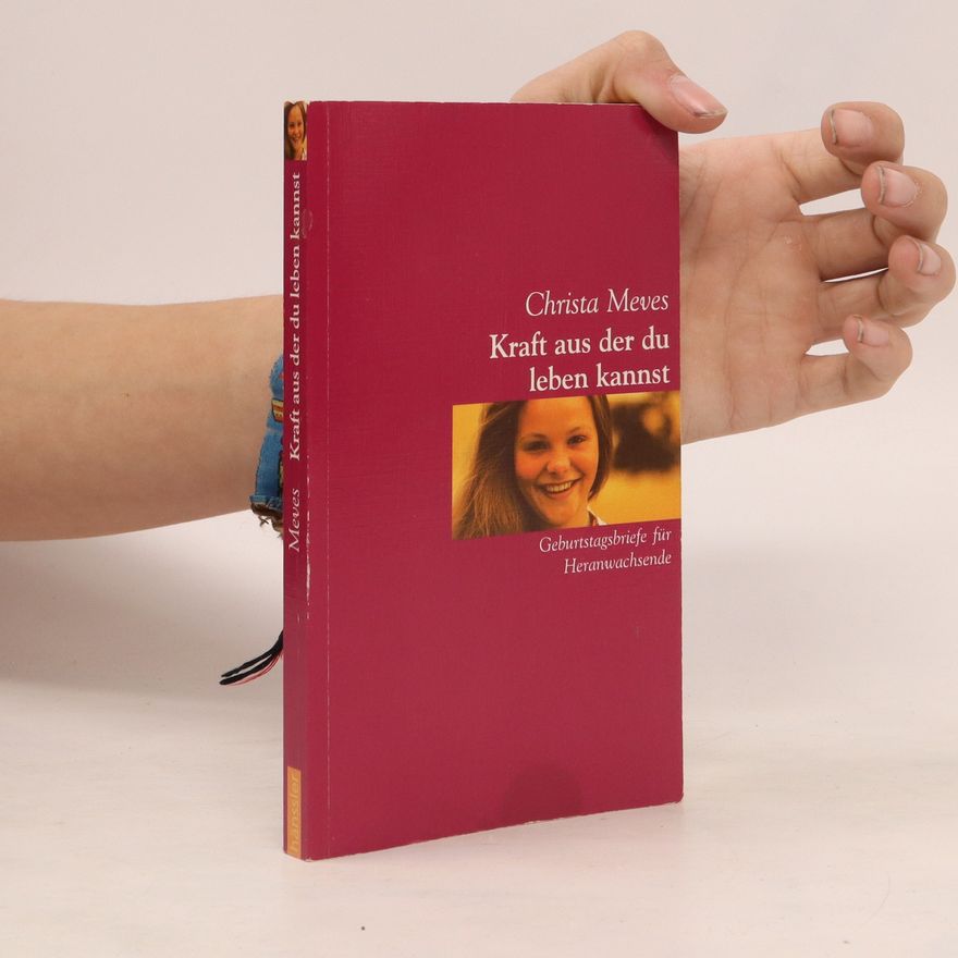 Christa Meves Kraft, aus der du leben kannst