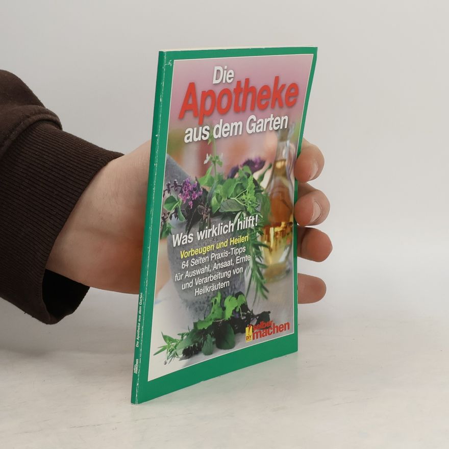 Autorenkollektiv Die Apotheke aus dem Garten