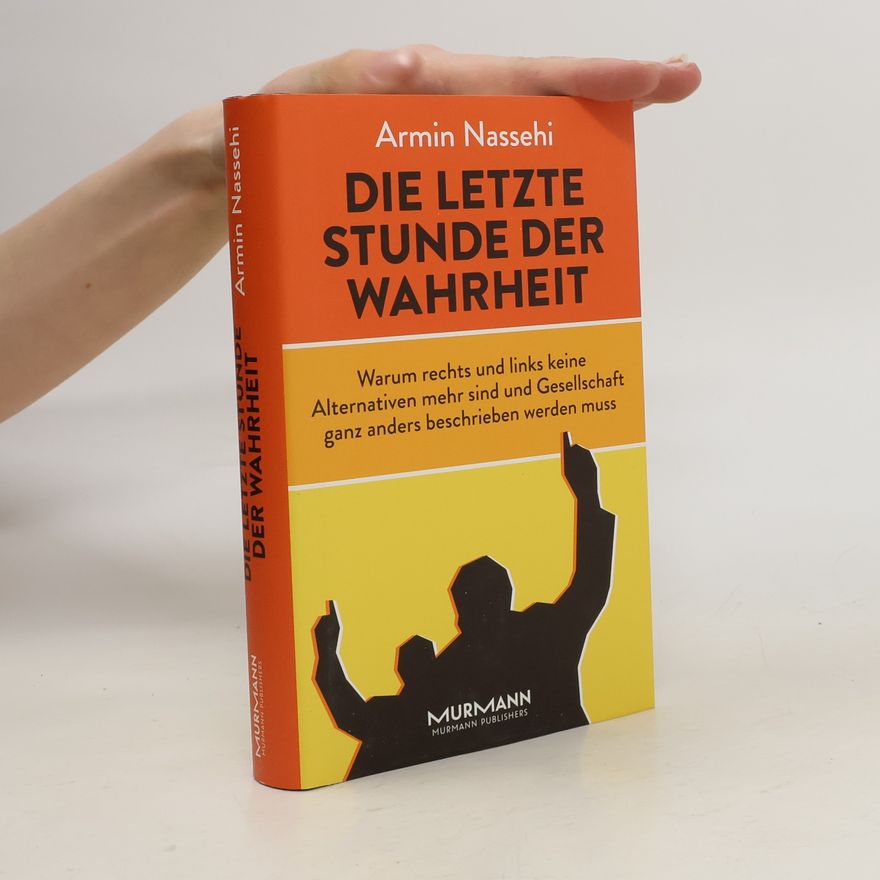 Armin Nassehi Die letzte Stunde der Wahrheit