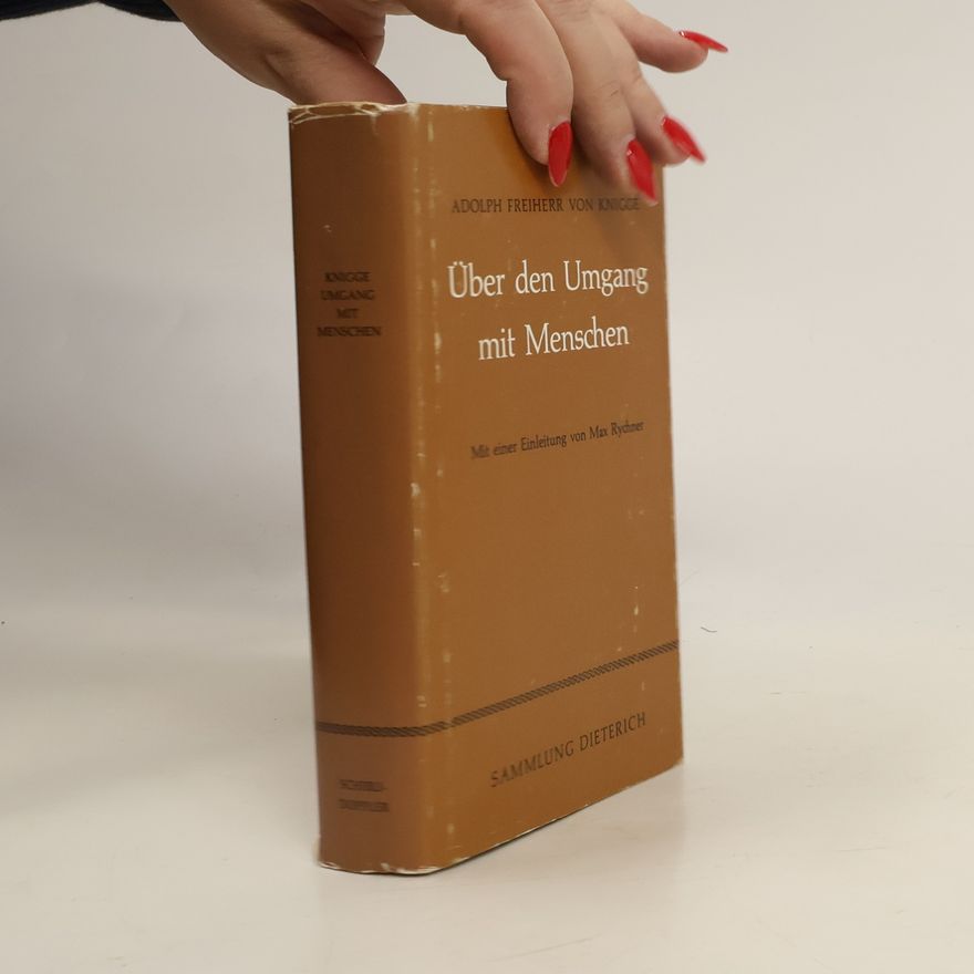 Adolph Freiherr Knigge Über den Umgang mit Menschen