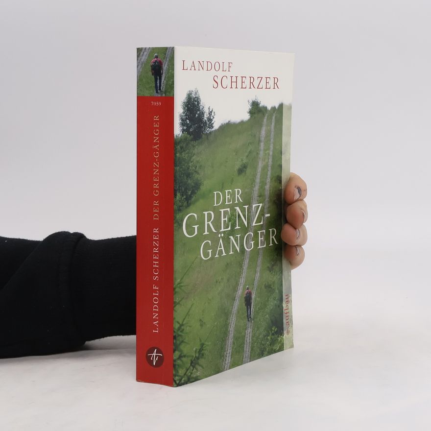 Landolf Scherzer Der Grenz-Gänger