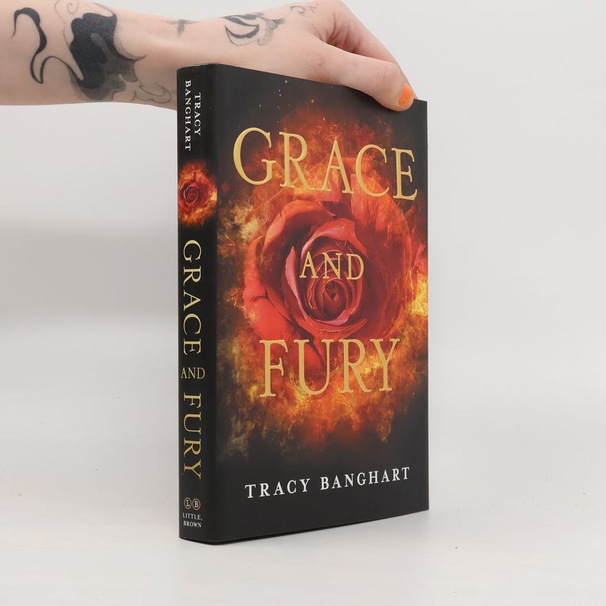 Tracy Banghart Grace and Fury