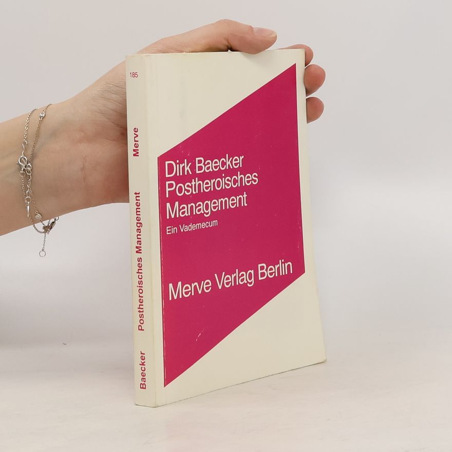 Dirk Baecker Postheroisches Management