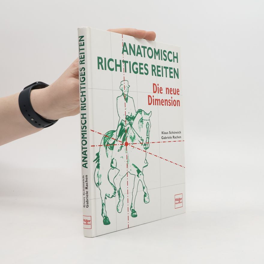 Klaus Schöneich Anatomisch richtiges Reiten