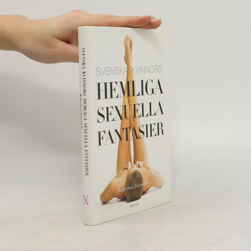 Katerina Janouch Svenska kvinnors hemliga sexuella fantasier