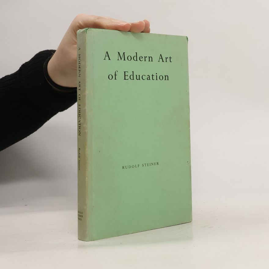 Rudolf Steiner A Modern Art of Education