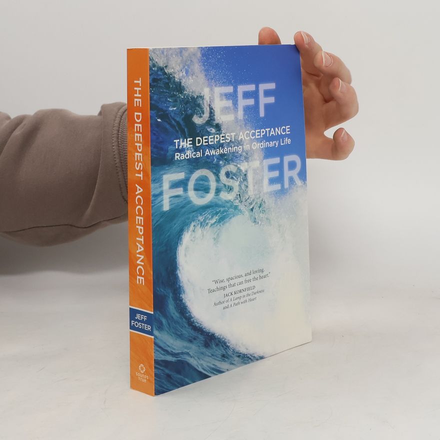 Jeff Foster Deepest Acceptance