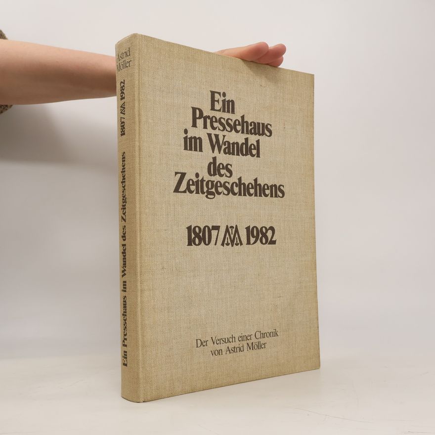 Collectif d'auteurs Ein Pressehaus im Wandel des Zeitgeschehens 1807-1982