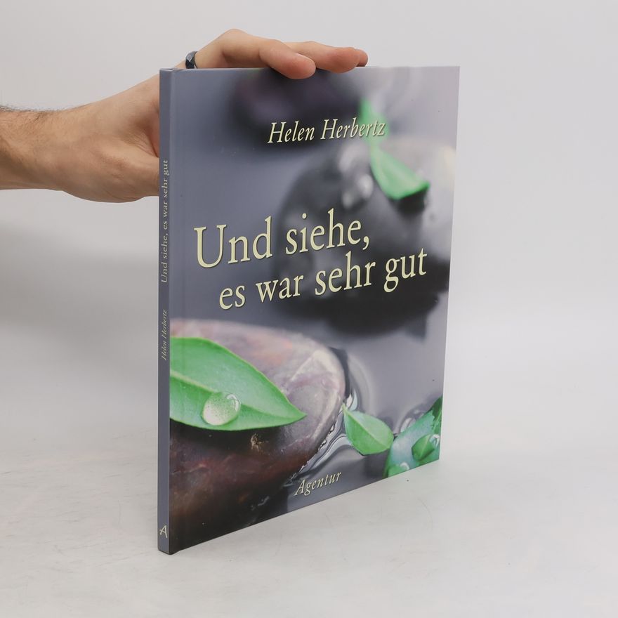 Helen Herbertz Und siehe, es war sehr gut