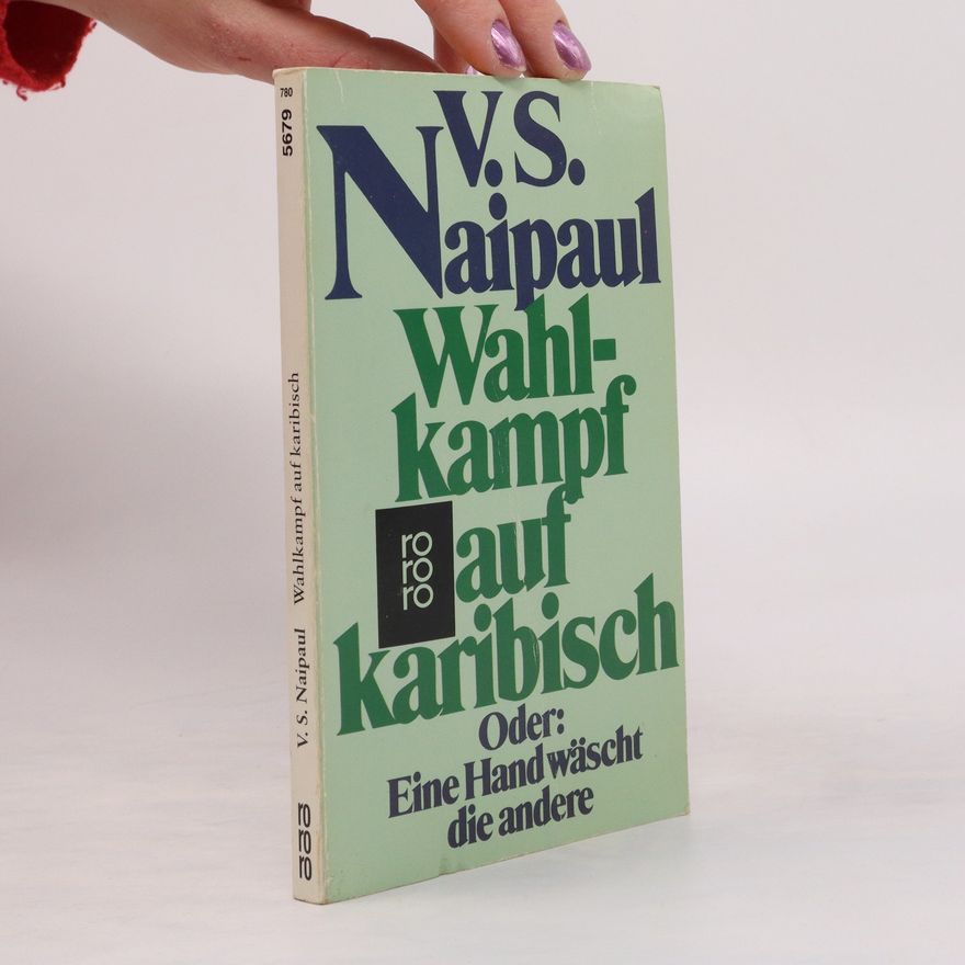 V. S. Naipaul Wahlkampf auf karibisch