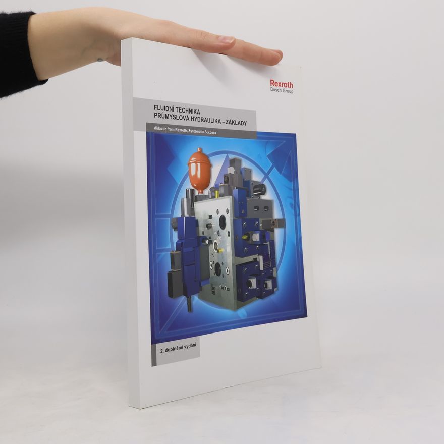 Kolektiv autorů Fluidní technika. Průmyslová hydraulika. Základy