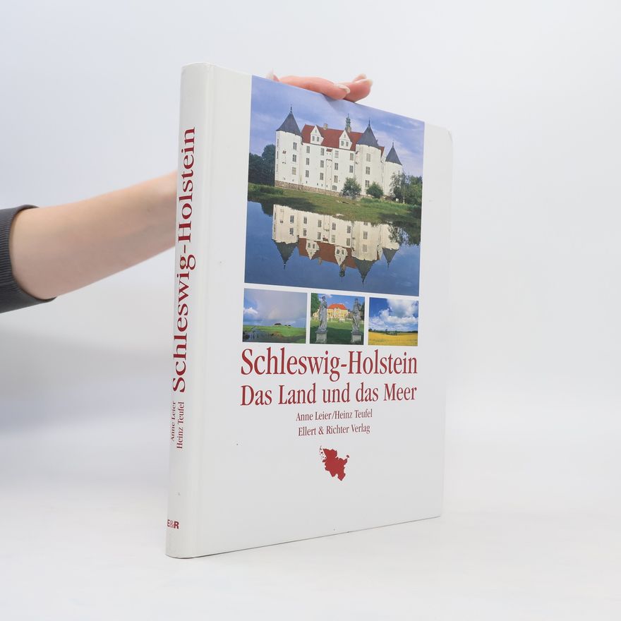 Anne Leier Schleswig-Holstein. Das Land und das Meer
