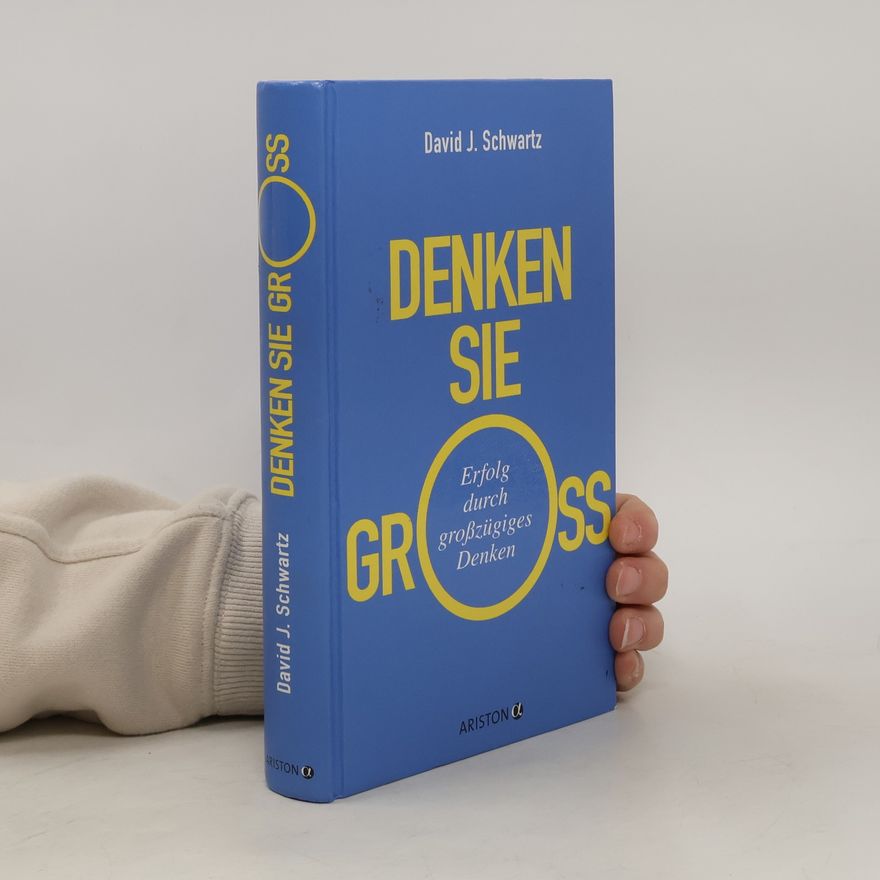 David Joseph Schwartz Denken Sie groß!