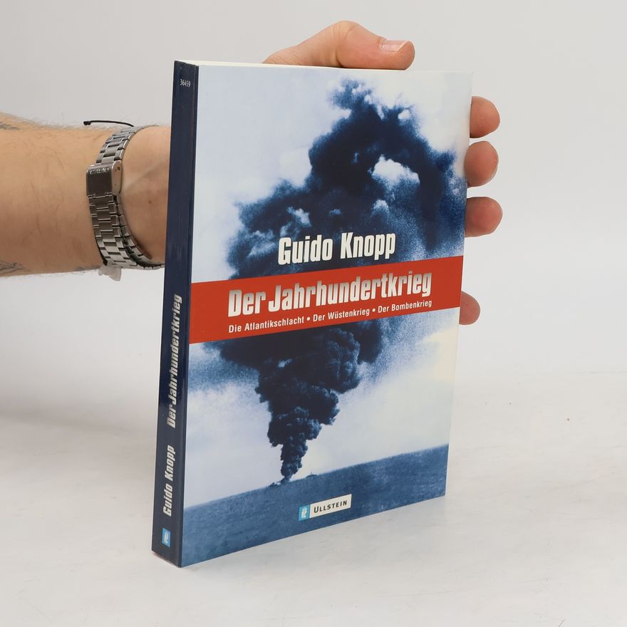 Guido Friedrich Knopp Der Jahrhundertkrieg