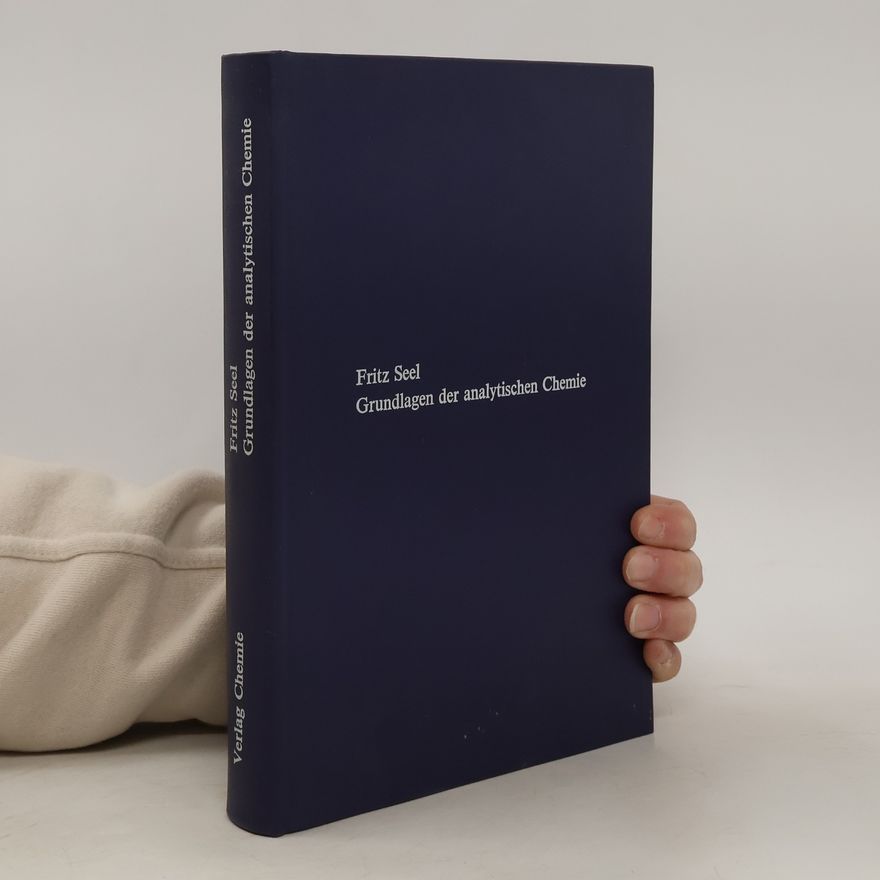 Fritz Seel Grundlagen der analytischen Chemie