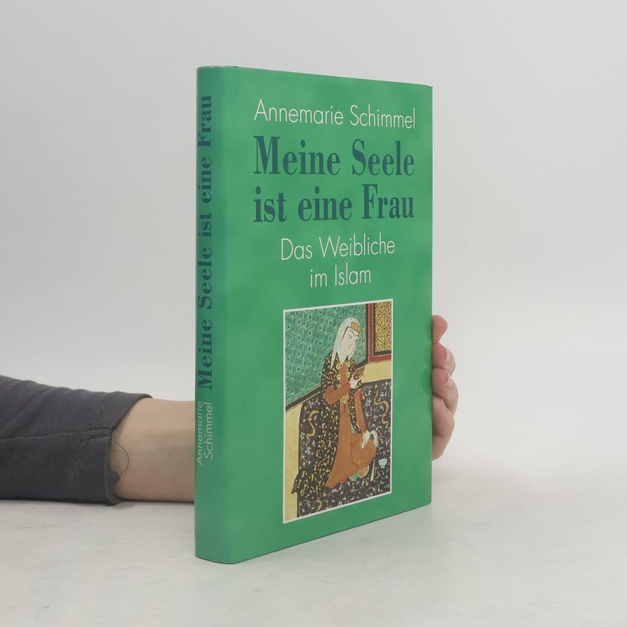 Annemarie Schimmel Meine Seele ist eine Frau