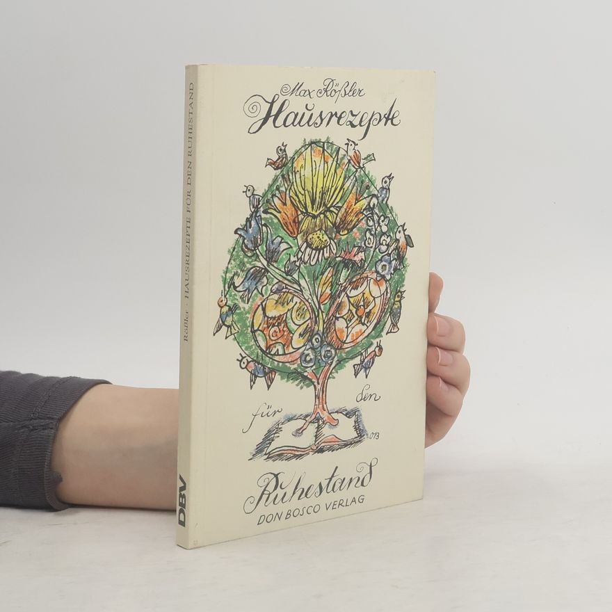 Max Röthlisberger Hausrezepte für den Ruhestand