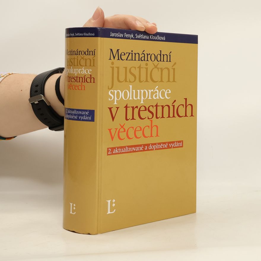 Světlana Kloučková Mezinárodní justiční spolupráce v trestních věcech