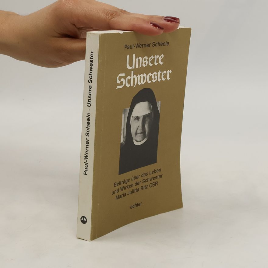 Paul-Werner Scheele Unsere Schwester