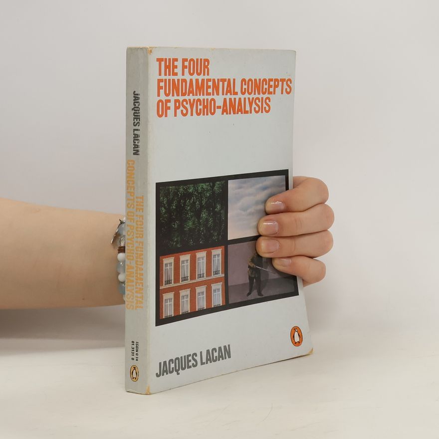 Jacques Lacan The four fundamental concepts of Psycho-analysis