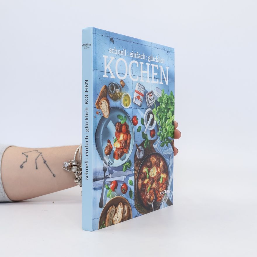 Autorenkollektiv Schnell. Einfach. Glücklich Kochen