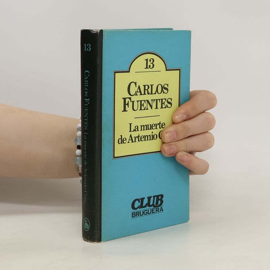 Carlos Fuentes La muerte de Artemio Cruz