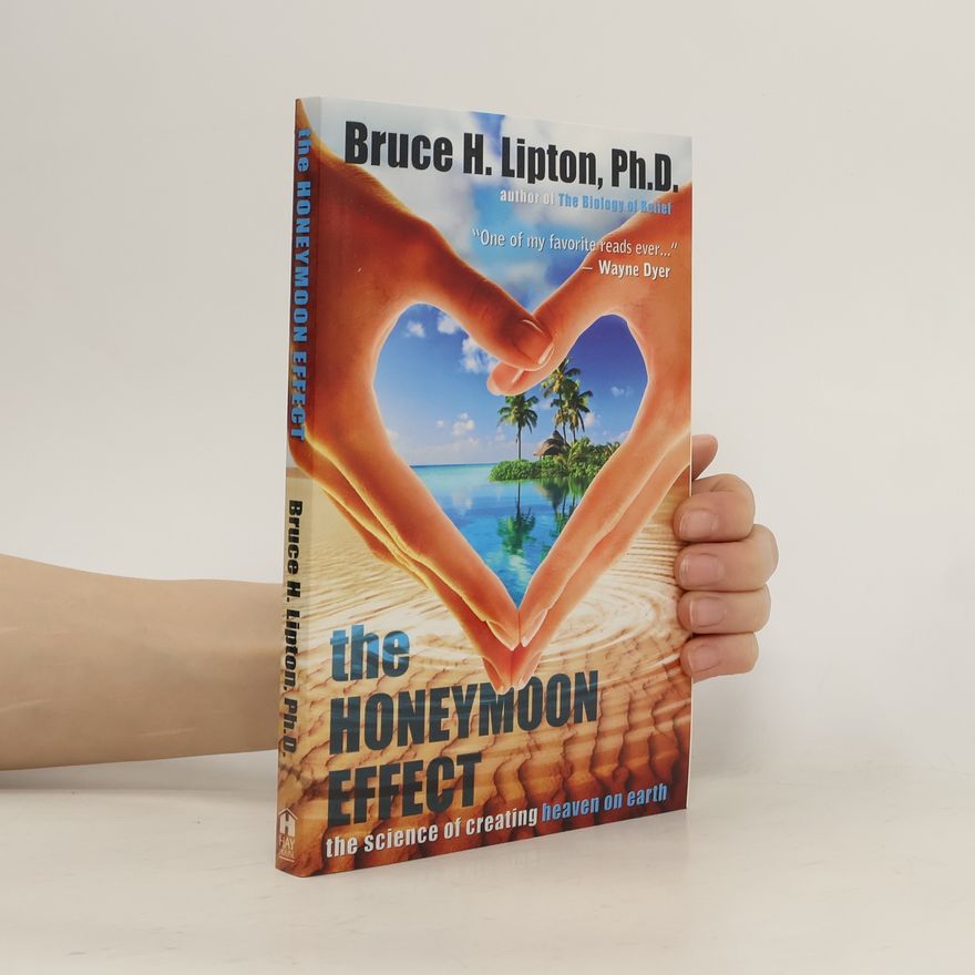 Bruce Lipton The Honeymoon Effect
