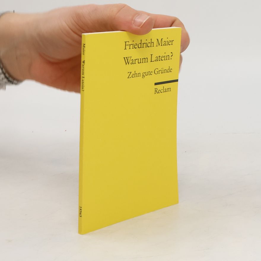 Friedrich Maier Warum Latein?