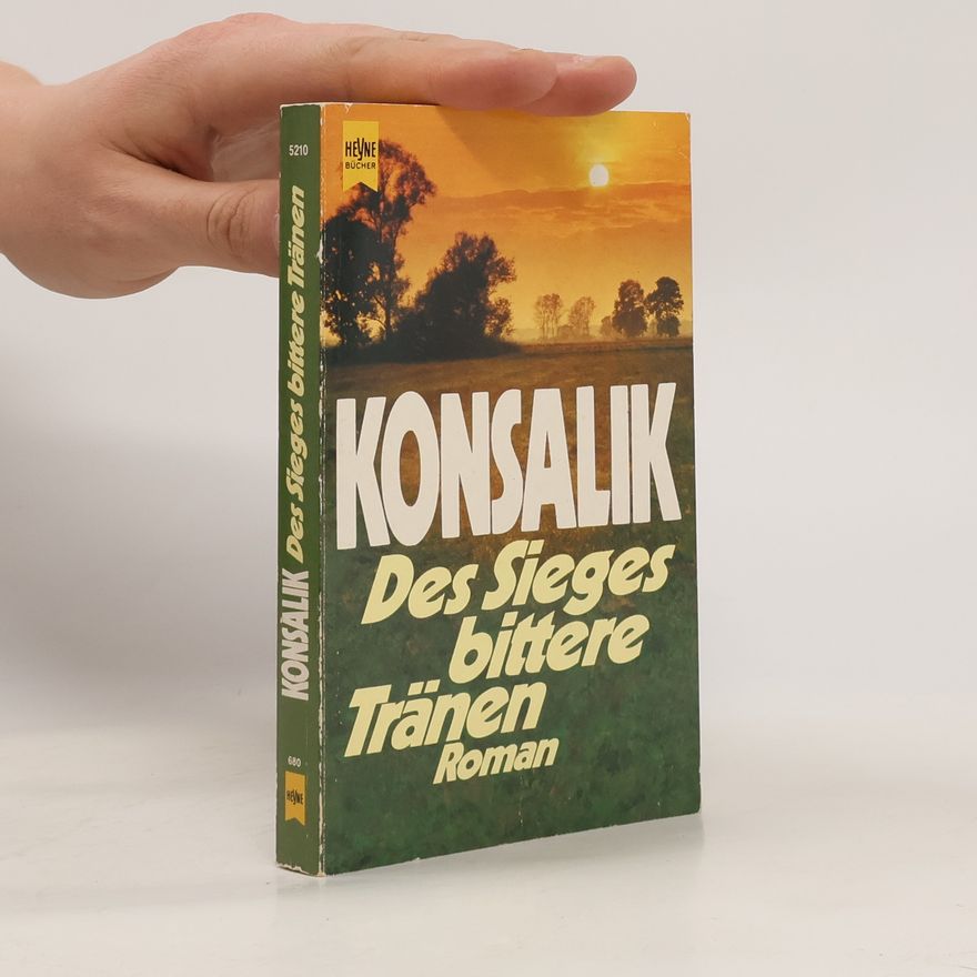 Heinz Günther Konsalik Des Sieges bittere Tränen