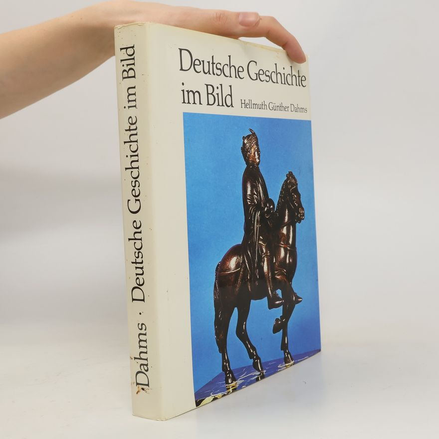 Hellmuth Günther Dahms Deutsche Geschichte im Bild