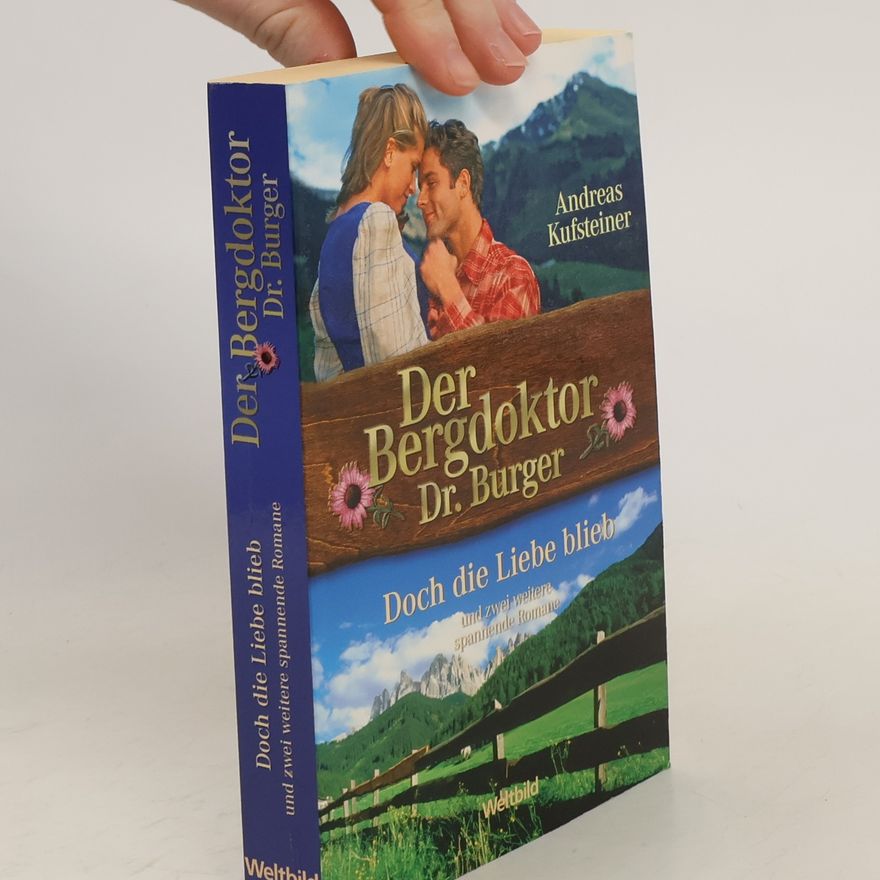 Andreas Kufsteiner Der Bergdoktor. Doch die Liebe blieb