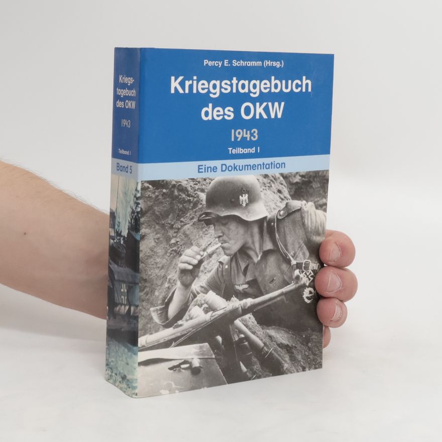 Percy Ernst Schramm Kriegstagebuch des OKW 1943. Band 5. Teilband 1