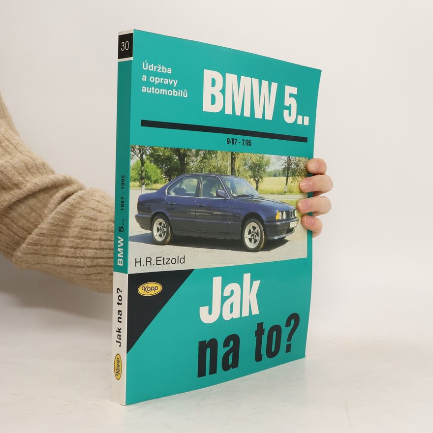 Hans-Rüdiger Etzold Údržba a opravy automobilů BMW 5. Jak na to?