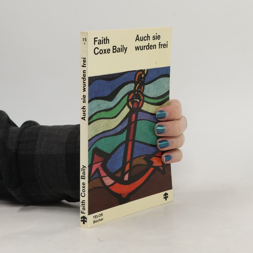 Faith Coxe Bailey Auch sie wurden frei