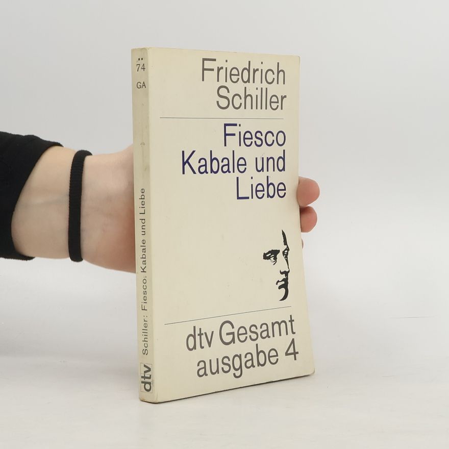 Friedrich Schiller Fiesco Kabale und Liebe