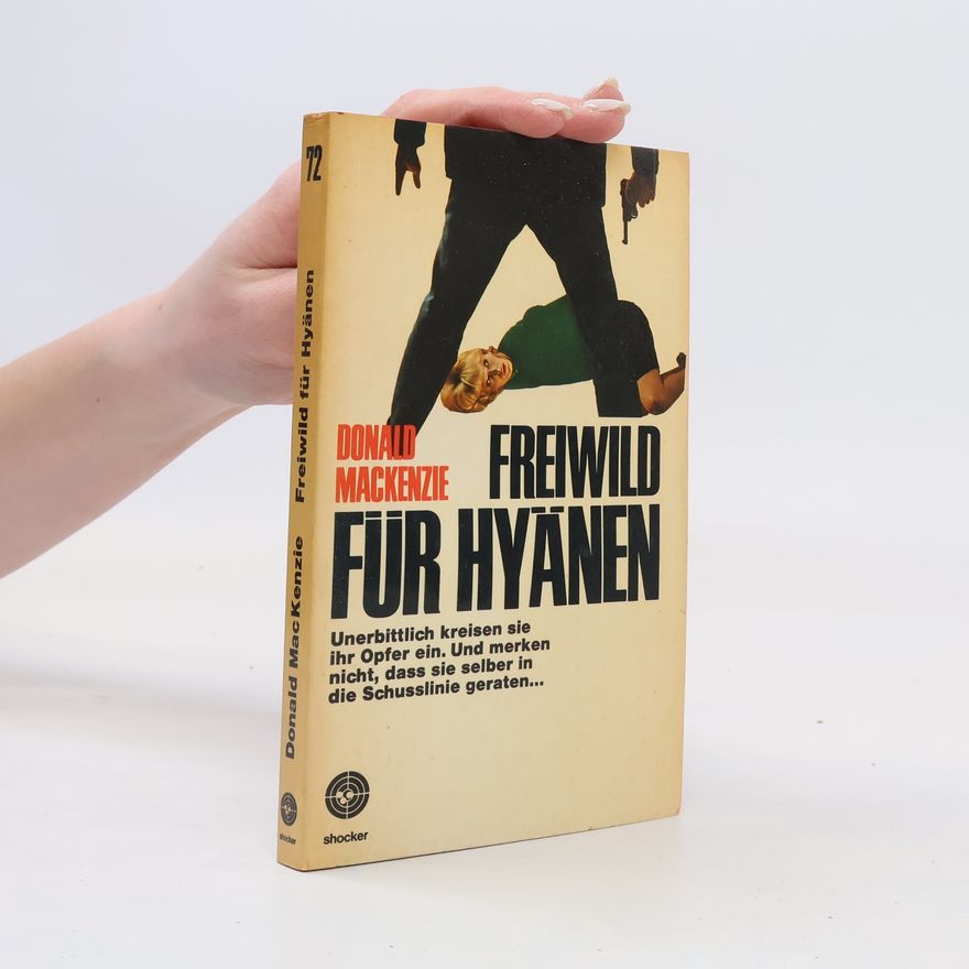 Donald A. MacKenzie Freiwild für Hyänen