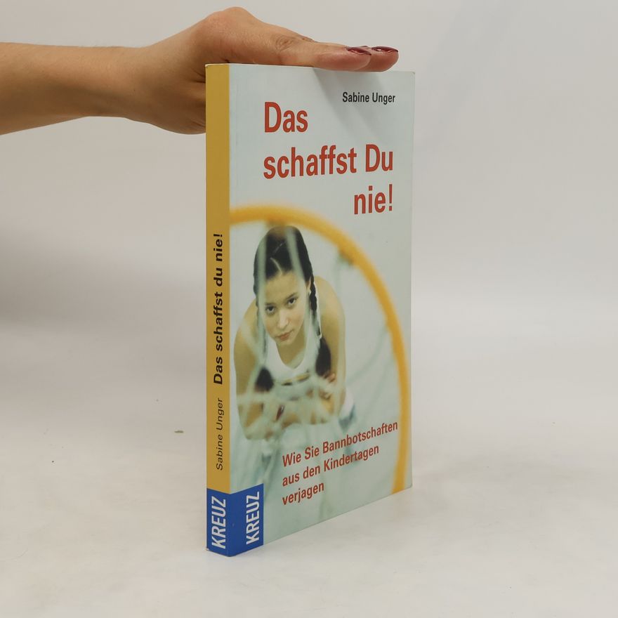 Sabine Unger Das schaffst Du nie!