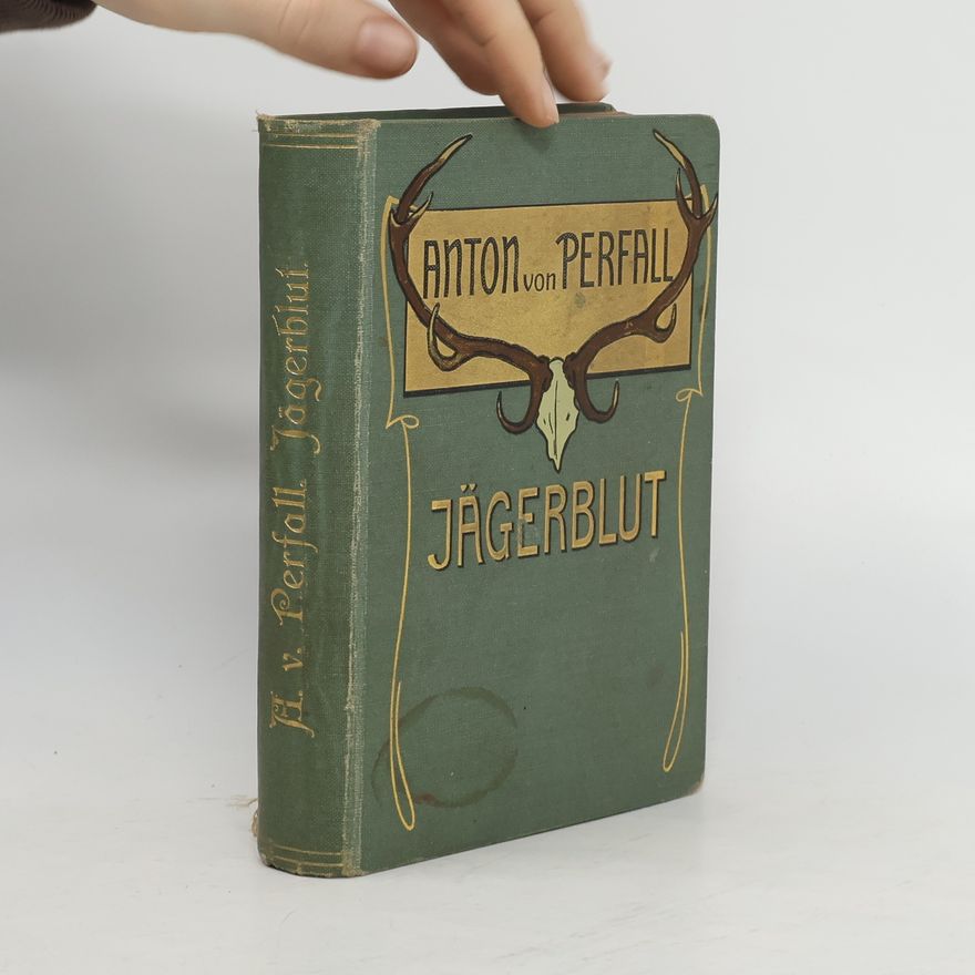 Anton von Perfall Jägerblut