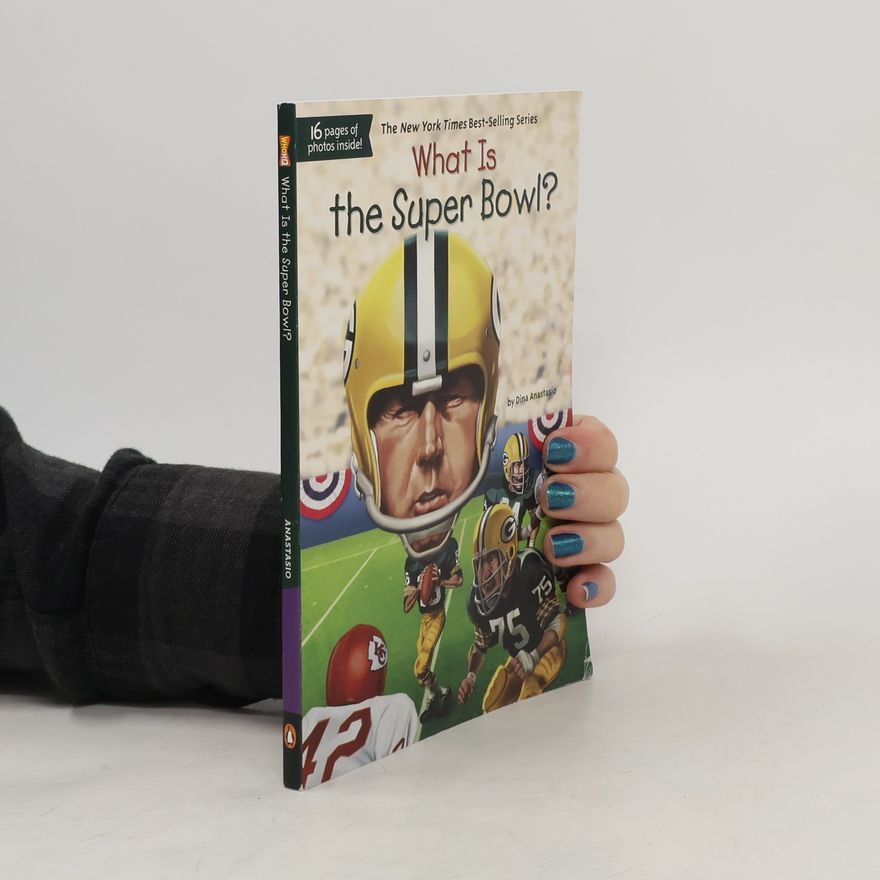 Dina Anastasio What Is the Super Bowl?