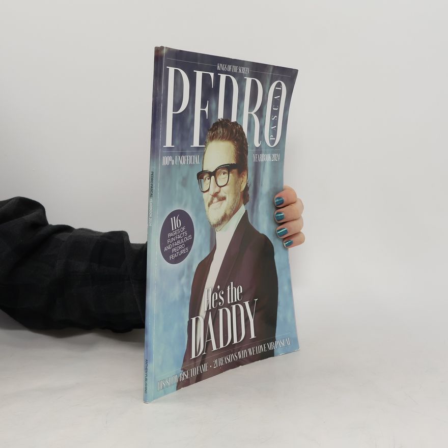 Collectif d'auteurs King of the Screen. Pedro Pascal 100% Unofficial Yearbook 2024. He's The Daddy